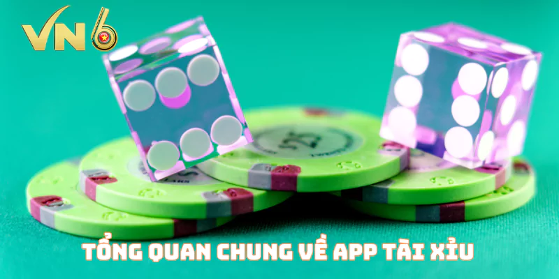 Tổng quan chung về app tài xỉu