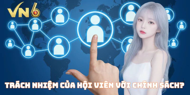 Trách nhiệm của hội viên với chính sách là gì?